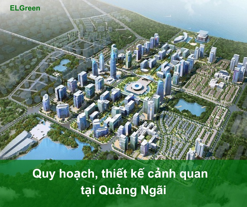 quy hoạch cảnh quan Quảng Ngãi Quy hoạch cảnh quan Quảng Ngãi