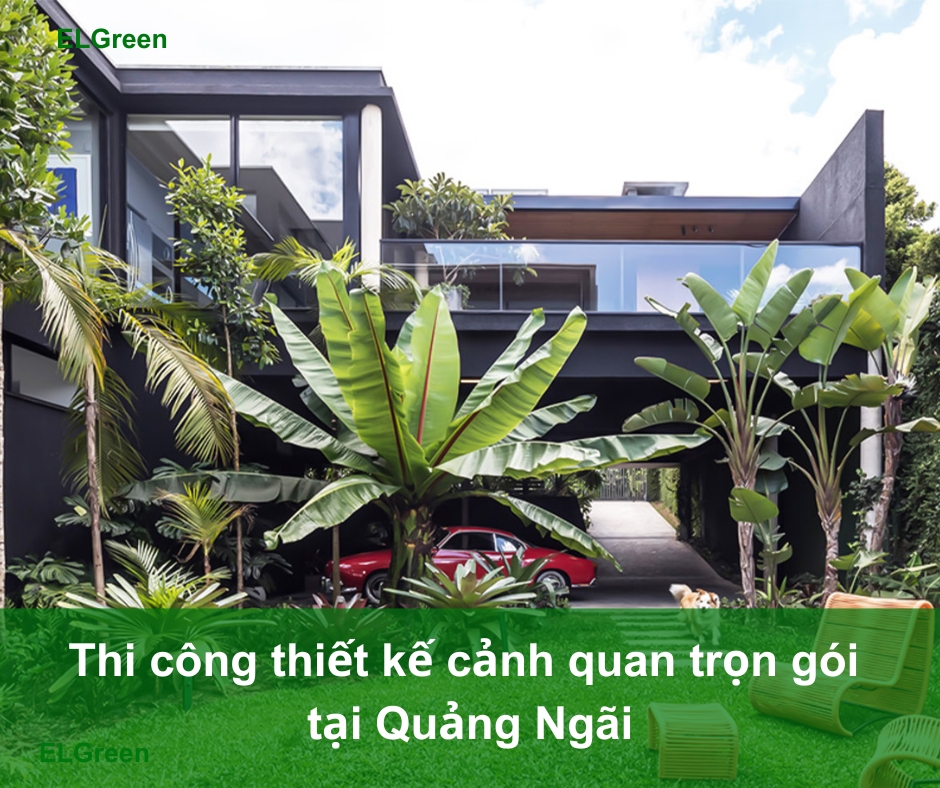 thi công cảnh quan Quảng Ngãi Thi công cảnh quan Quảng Ngãi