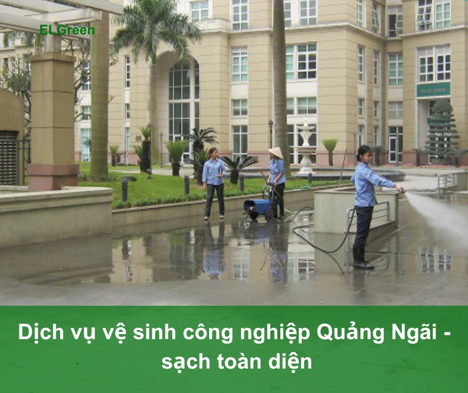 vệ sinh công nghiệp Quảng Ngãi Vệ sinh công nghiệp Quảng Ngãi